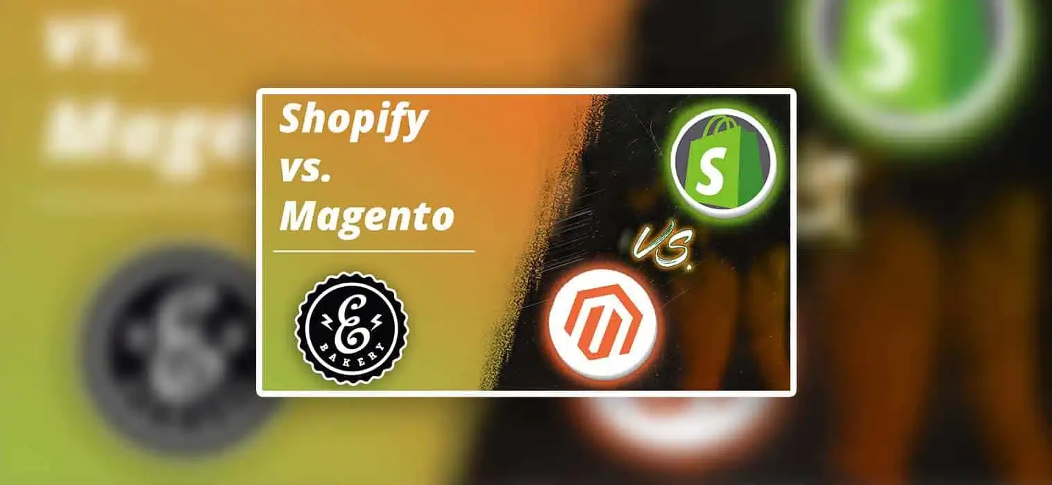 Shopify vs. Magento – Zwei Nordamerikaner im Vergleich