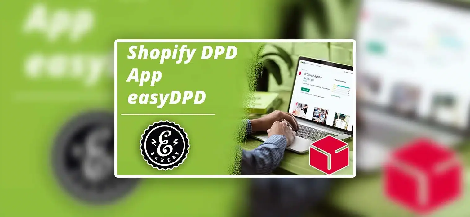 Shopify DPD App „easyDPD“ – Die schnelle und einfache Lösung