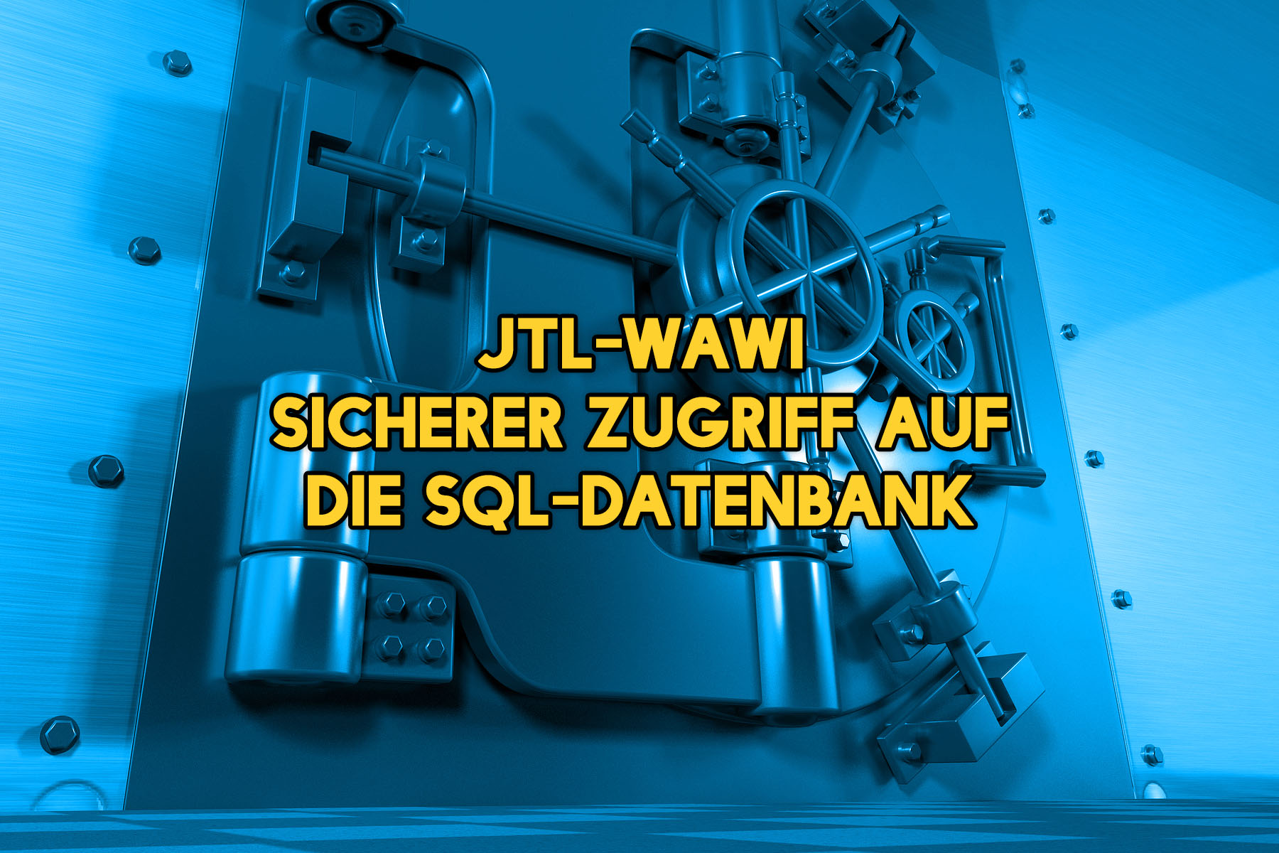 JTL-Wawi – Sicherer Zugriff auf die SQL-Datenbank