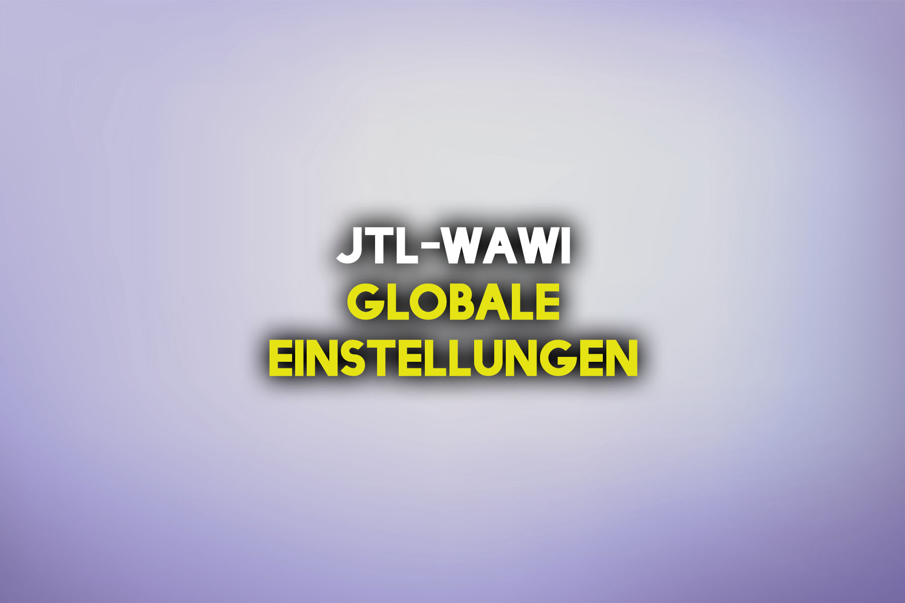 JTL-Wawi – Globale Einstellungen