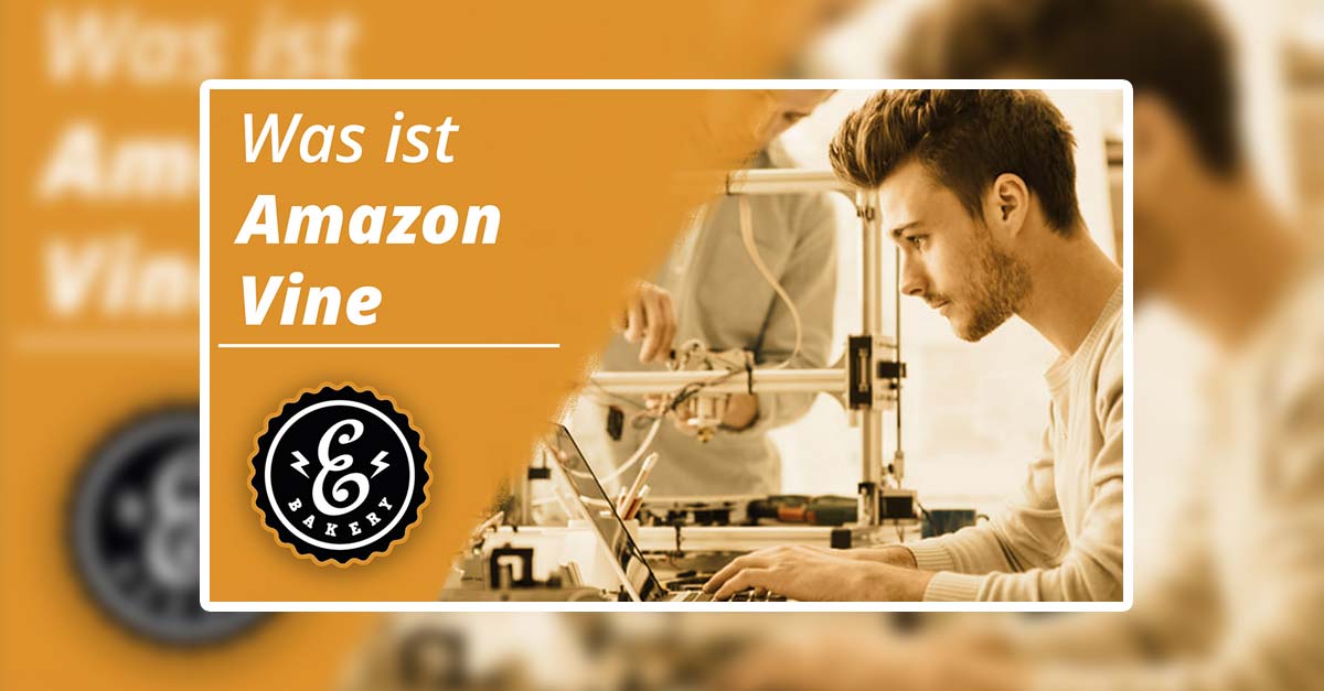 Amazon Vine – Was ist Amazon Vine und wie wirst Du Produkttester?