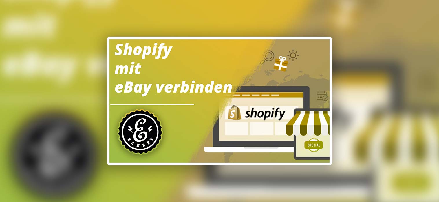 Shopify mit eBay verbinden – eBay Angebote mit Shopify synchronisieren