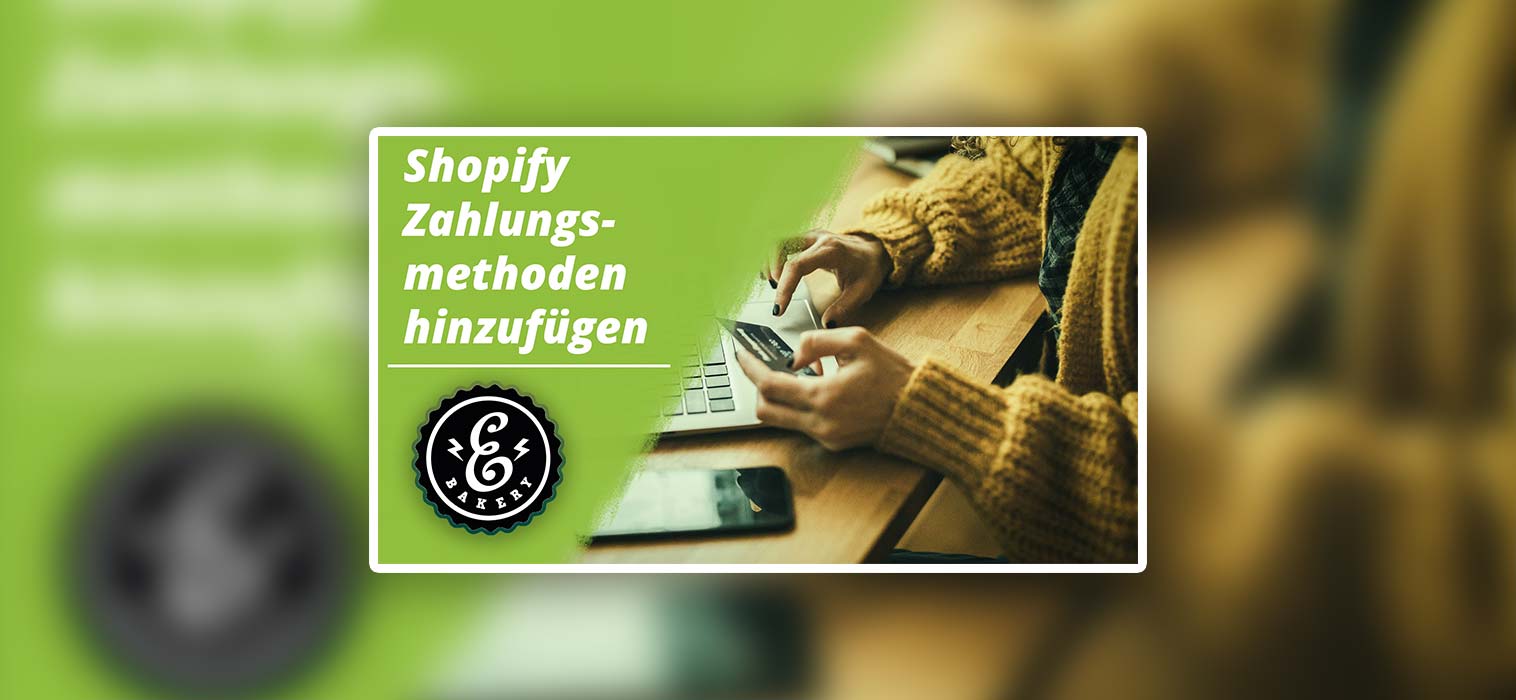 Shopify Zahlungsmethoden hinzufügen