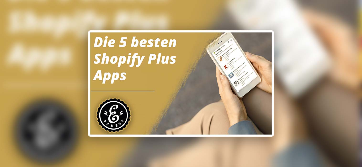 Shopify Plus Apps – Die 5 besten Shopify Plus Apps