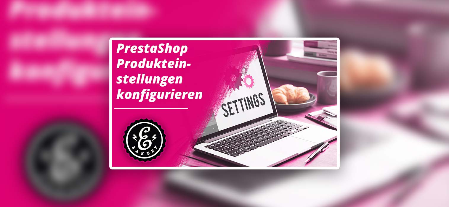 PrestaShop Produkteinstellungen konfigurieren