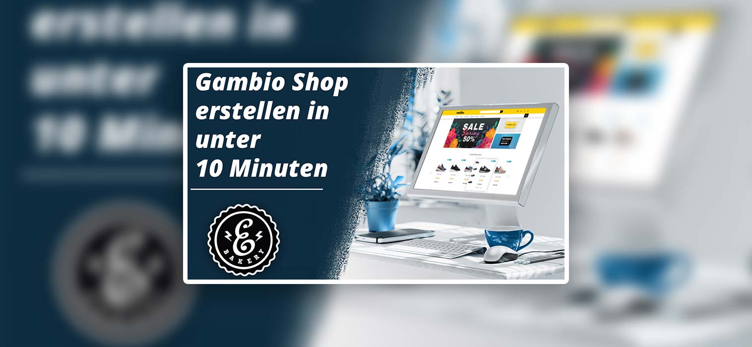 Gambio Shop erstellen in unter 10 Minuten