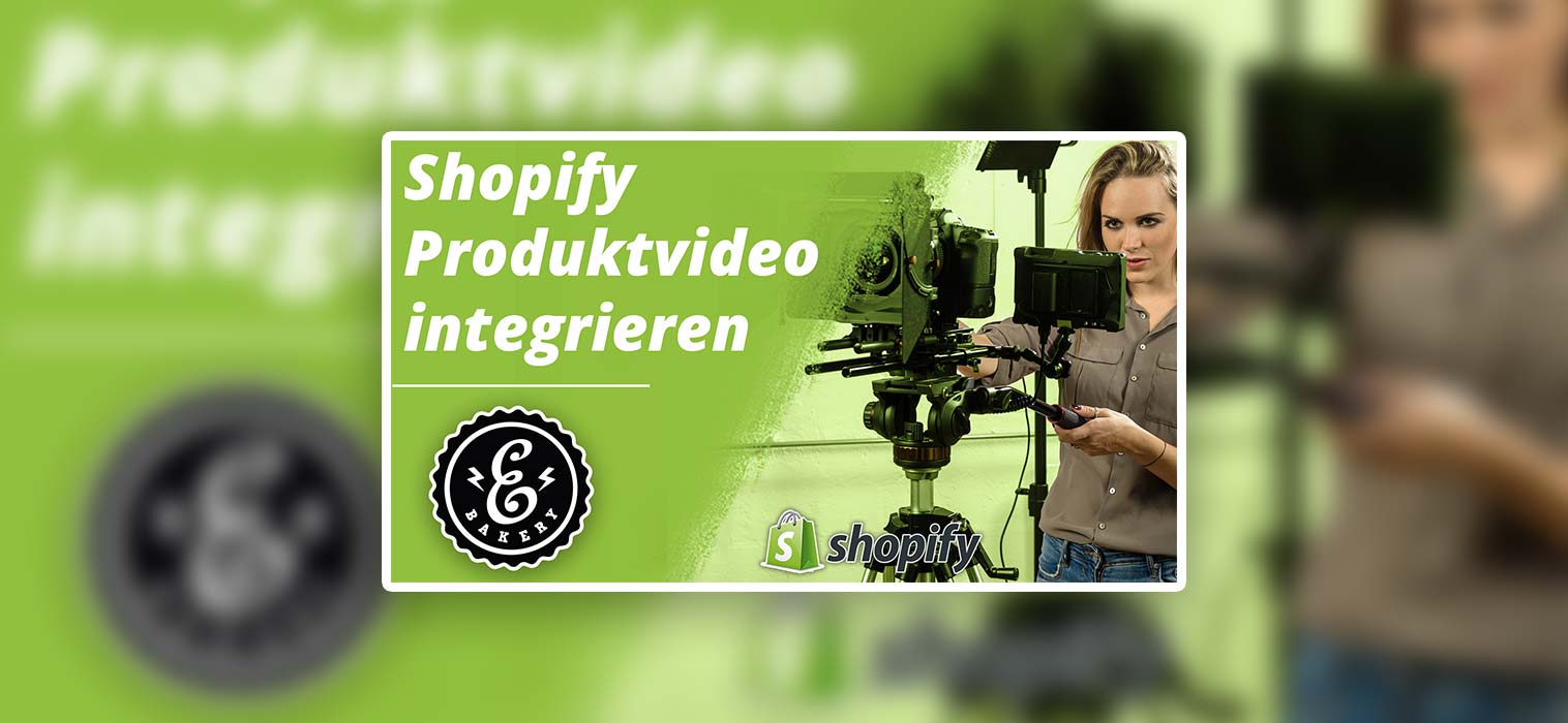 Shopify Produktvideo integrieren – Videos auf Produktseiten