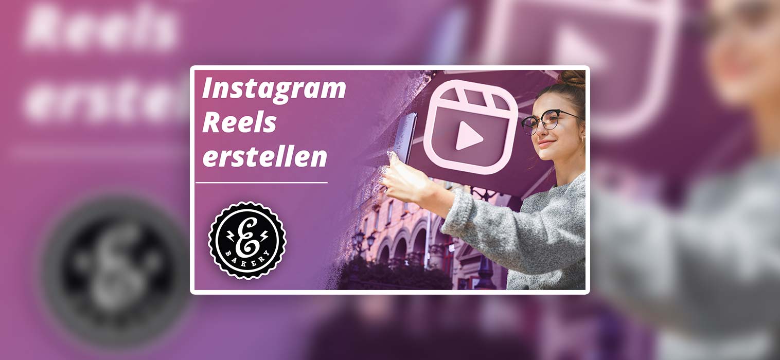 Create Instagram Reels – How to use the new video format