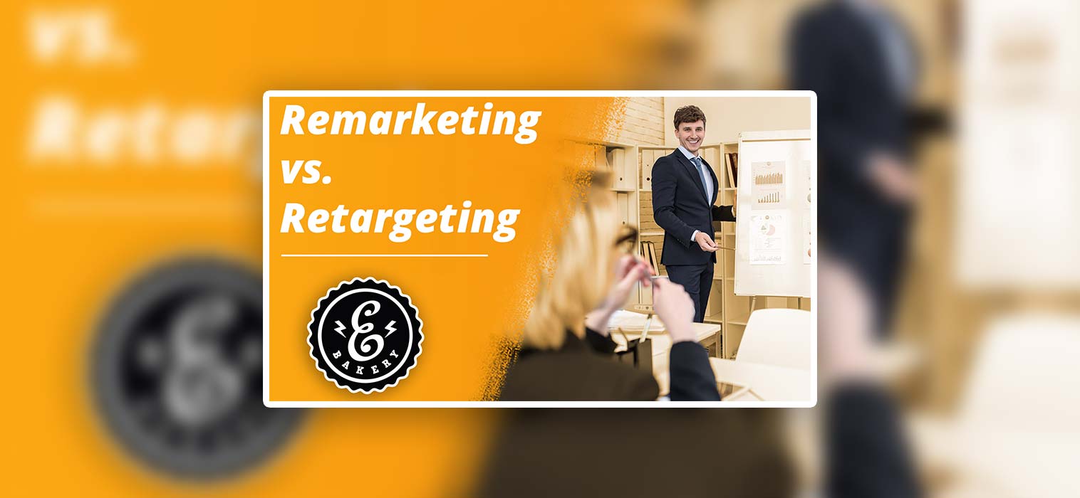 Remarketing vs. Retargeting – What’s the difference?
