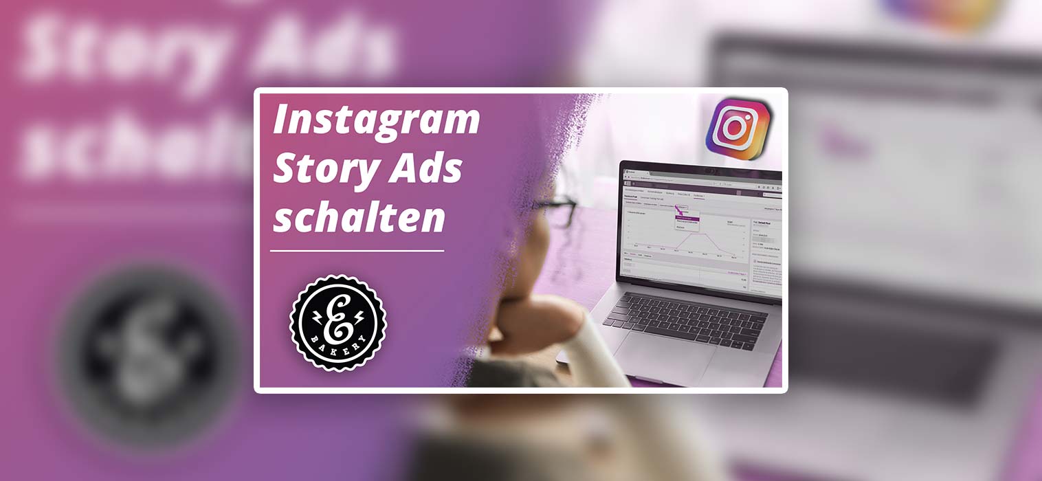 Instagram Story Ads schalten – Deine Instagram Werbeanzeige