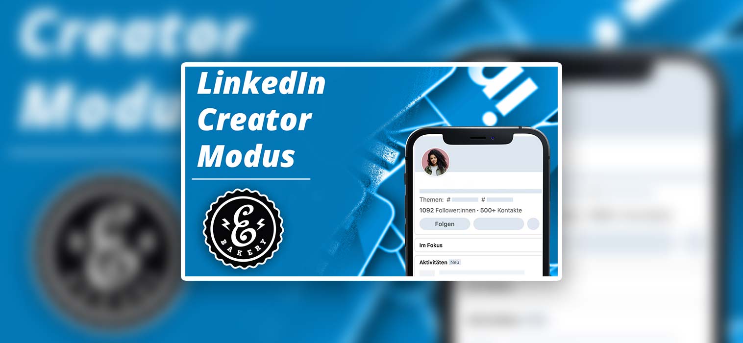 LinkedIn Creator Modus – Was das ist und wie funktioniert’s?
