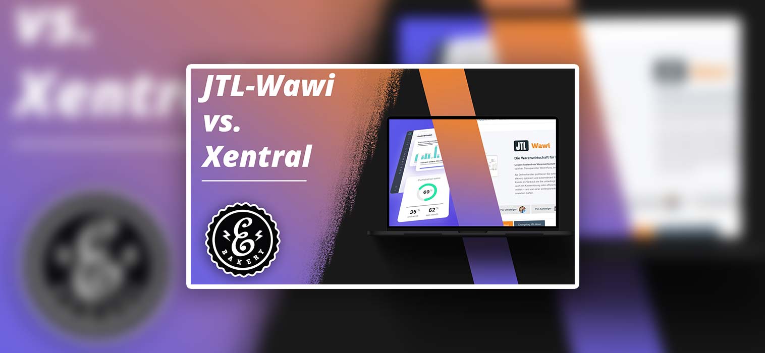 JTL-Wawi vs. Xentral –  Der große Vergleich beider  ERP-Systeme