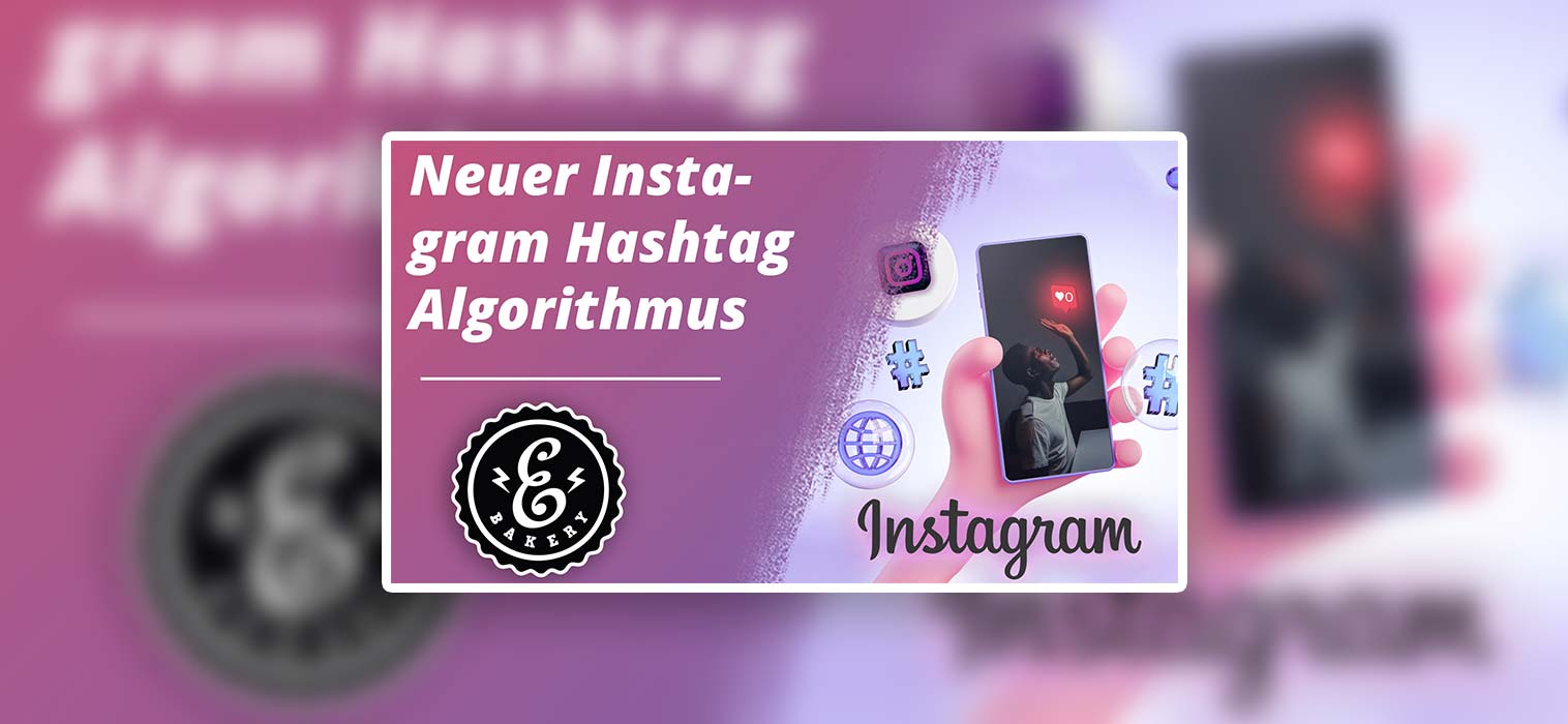 Neuer Instagram Algorithmus 2021 – Das verändert sich nun