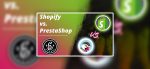 Shopify vs. PrestaShop