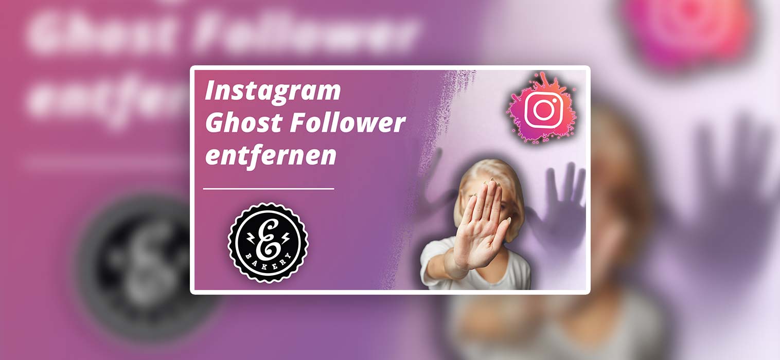 Instagram Ghost Follower entfernen – Wir zeigen wie das geht