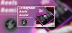 Instagram Reels Remix erstellen