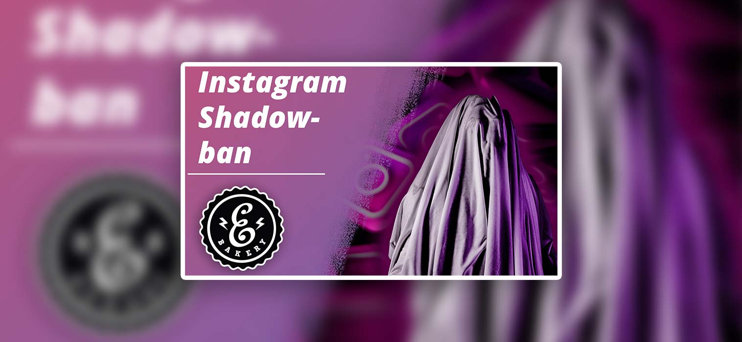 Instagram Shadowban – Gibt es ihn und wie kannst du ihn umgehen?