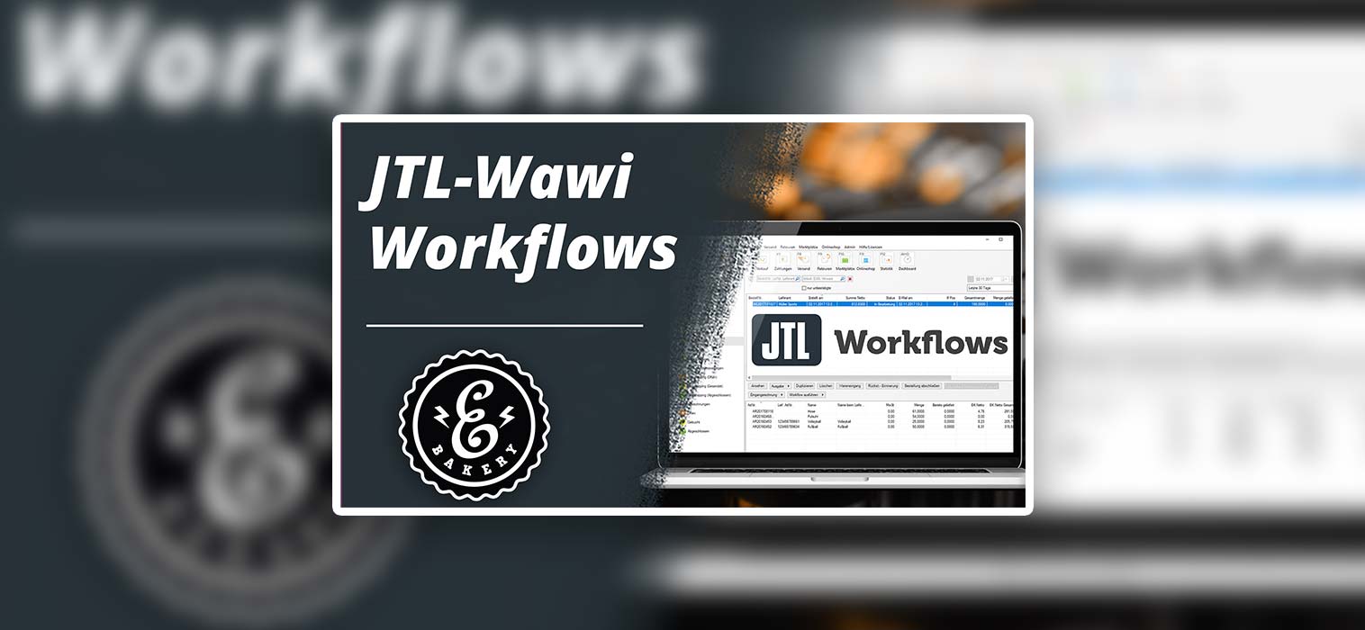 JTL-Wawi Workflows Grundlagen – Die Basics einfach erklärt
