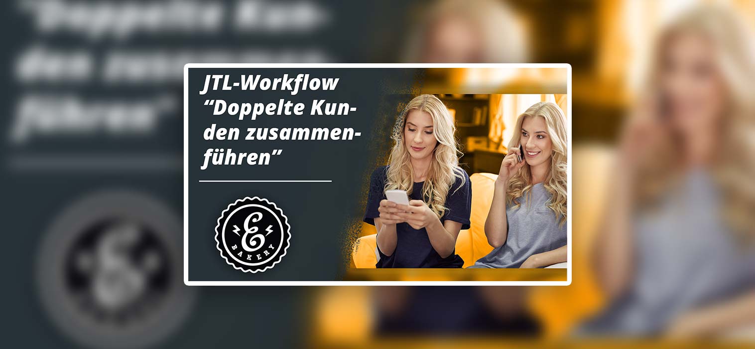 JTL workflow “Merge duplicate customers” – How to do it