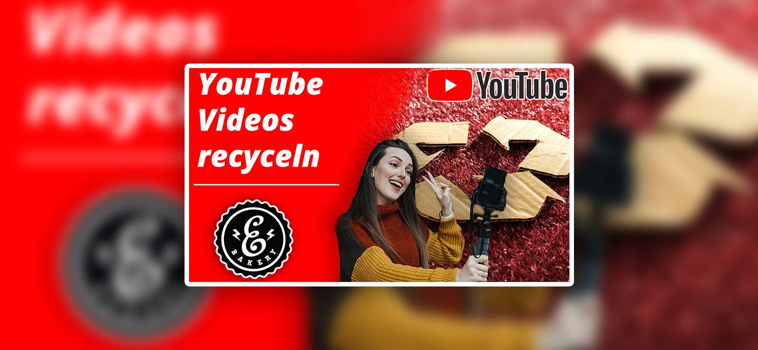 YouTube Videos recyceln – 3 Tipps, wie du sie wiederverwendest