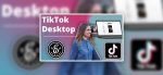 TikTok Videos vom PC aus hochladen