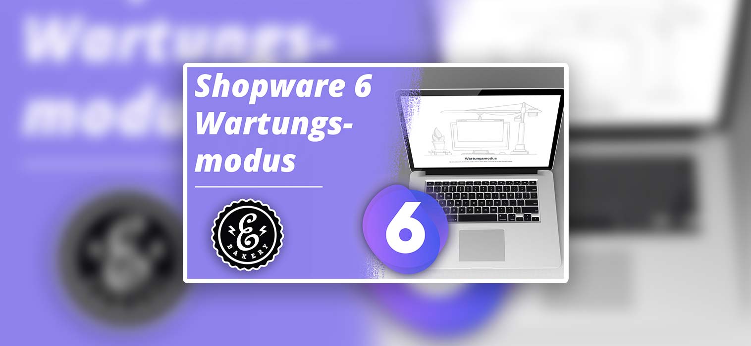 Activar o modo de manutenção do Shopware 6 – Mostramos como funciona