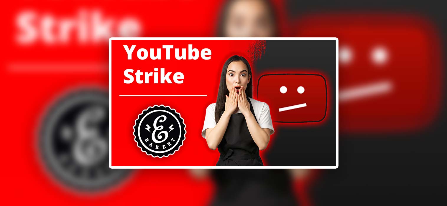 YouTube Strike – What is it and what do you get striked for?