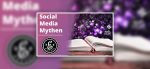 Die 3 großen Social Media Mythen
