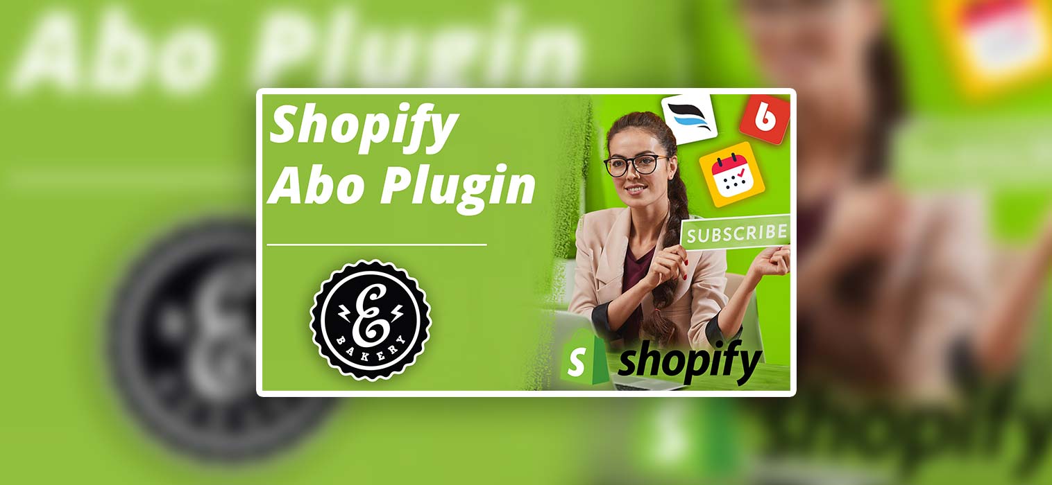 Shopify Abo Plugin – Top 3 Abonnement Plugins für Shopify