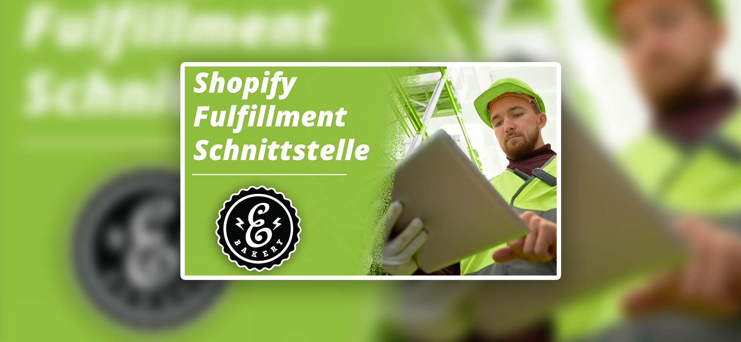 Shopify Fulfillment Schnittstelle – Abwicklungsprozesse auslagern