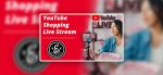 YouTube Shopping Live Stream