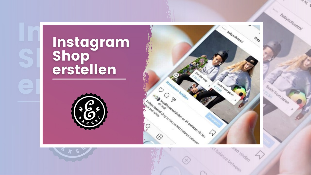 Instagram Shop erstellen: Eine Schritt für Schritt Anleitung