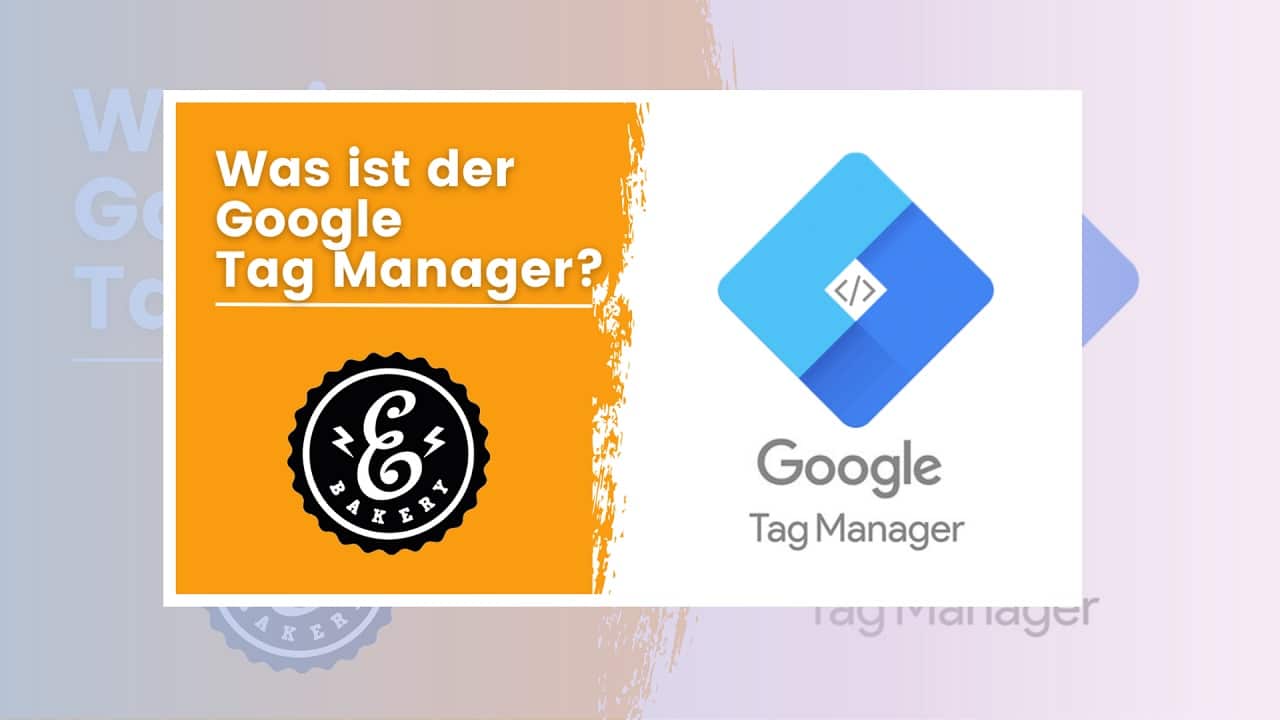 Was ist der Google Tag Manager?