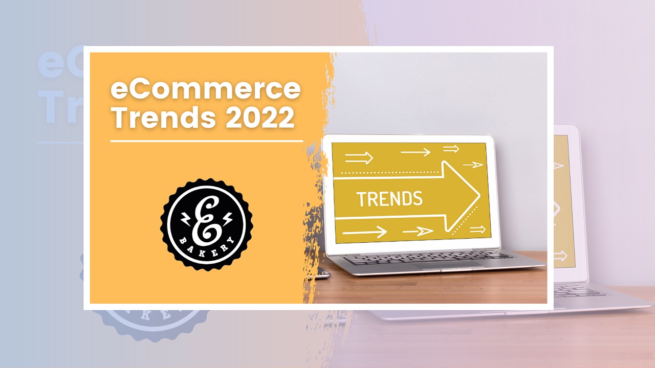E-Commerce Trends 2022