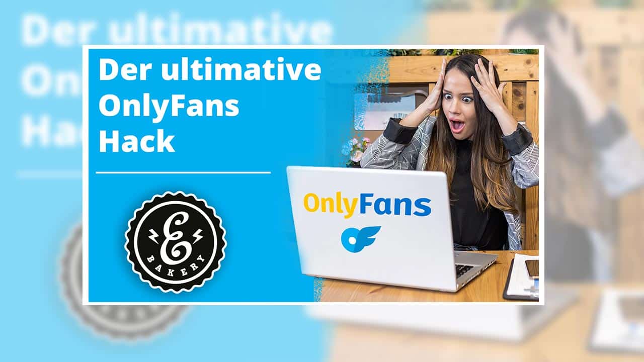 Der ultimative OnlyFans Hack – So erhältst Du mehr Reichweite