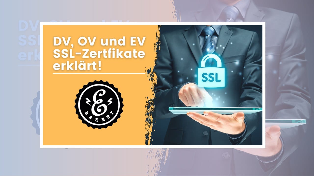 DV, OV und EV: SSL-Zertifikate erklärt