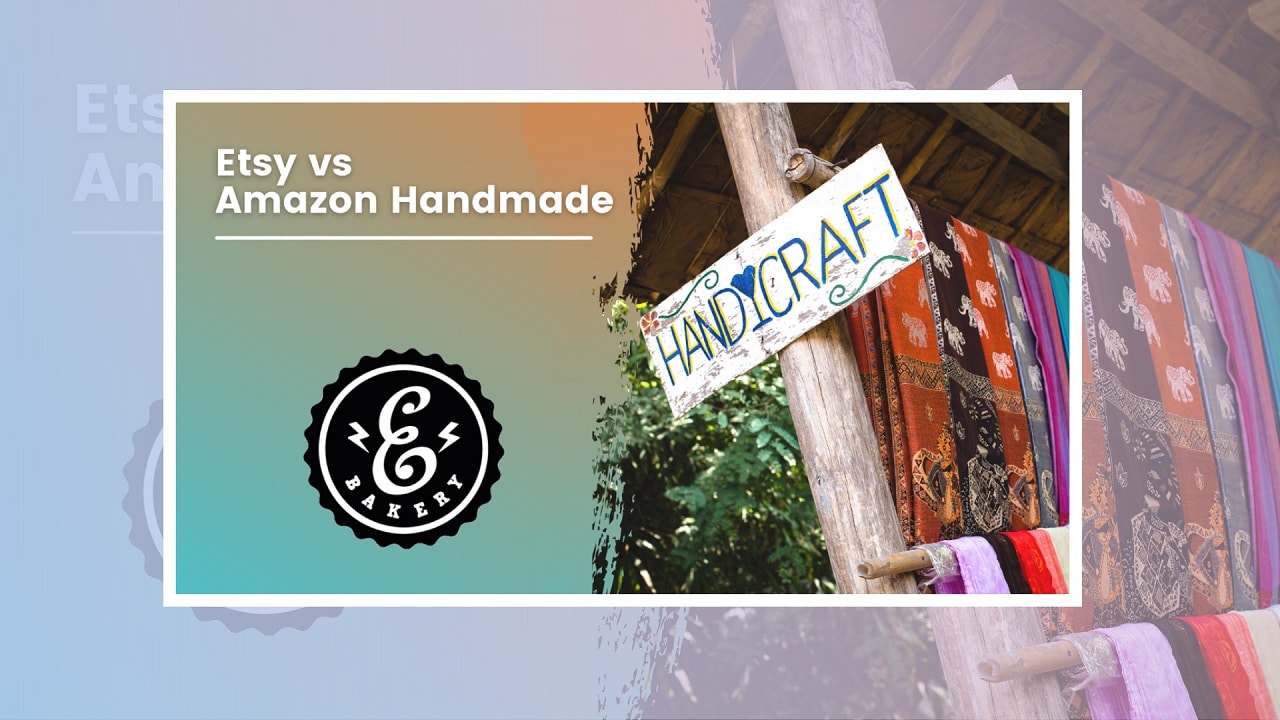 Etsy vs Amazon Handmade