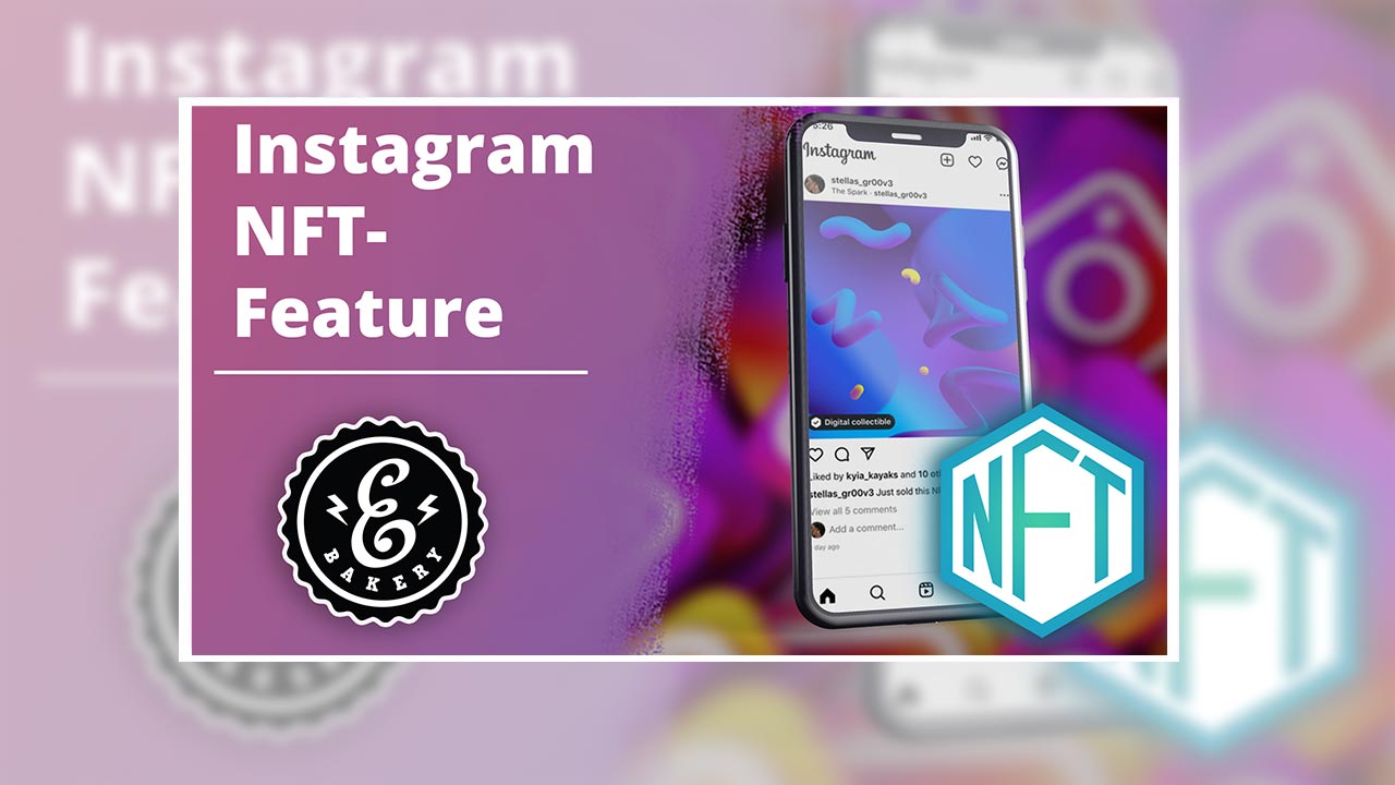 Instagram NFT-Feature – Wie präsentierst Du sie auf Instagram?