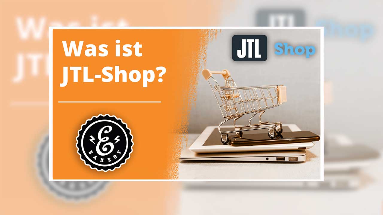 Was ist JTL-Shop ? – Das Shopsystem von JTL analysiert