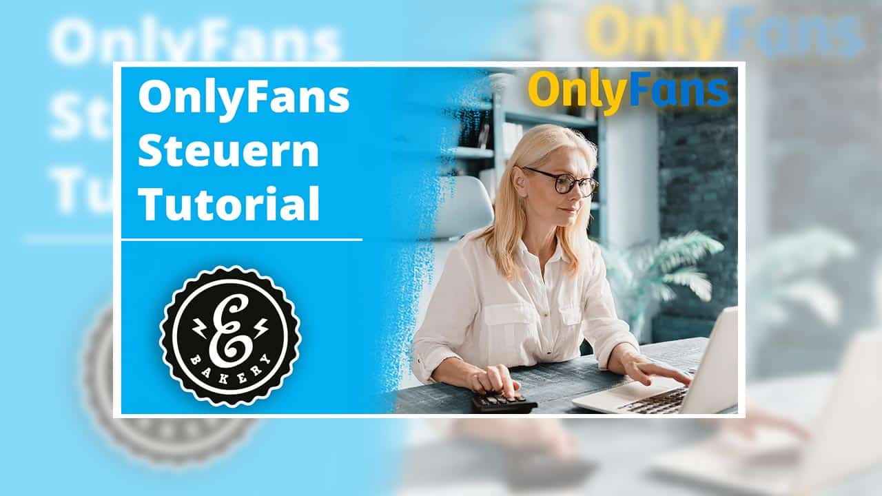 OnlyFans Taxes – What do you have to consider as a Creator?