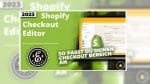Shopify Checkout Editor