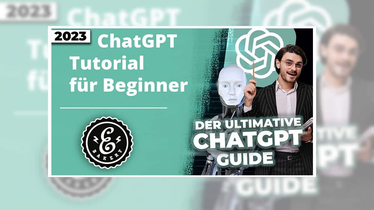 ChatGPT Tutorial für Anfänger – der ultimative Guide