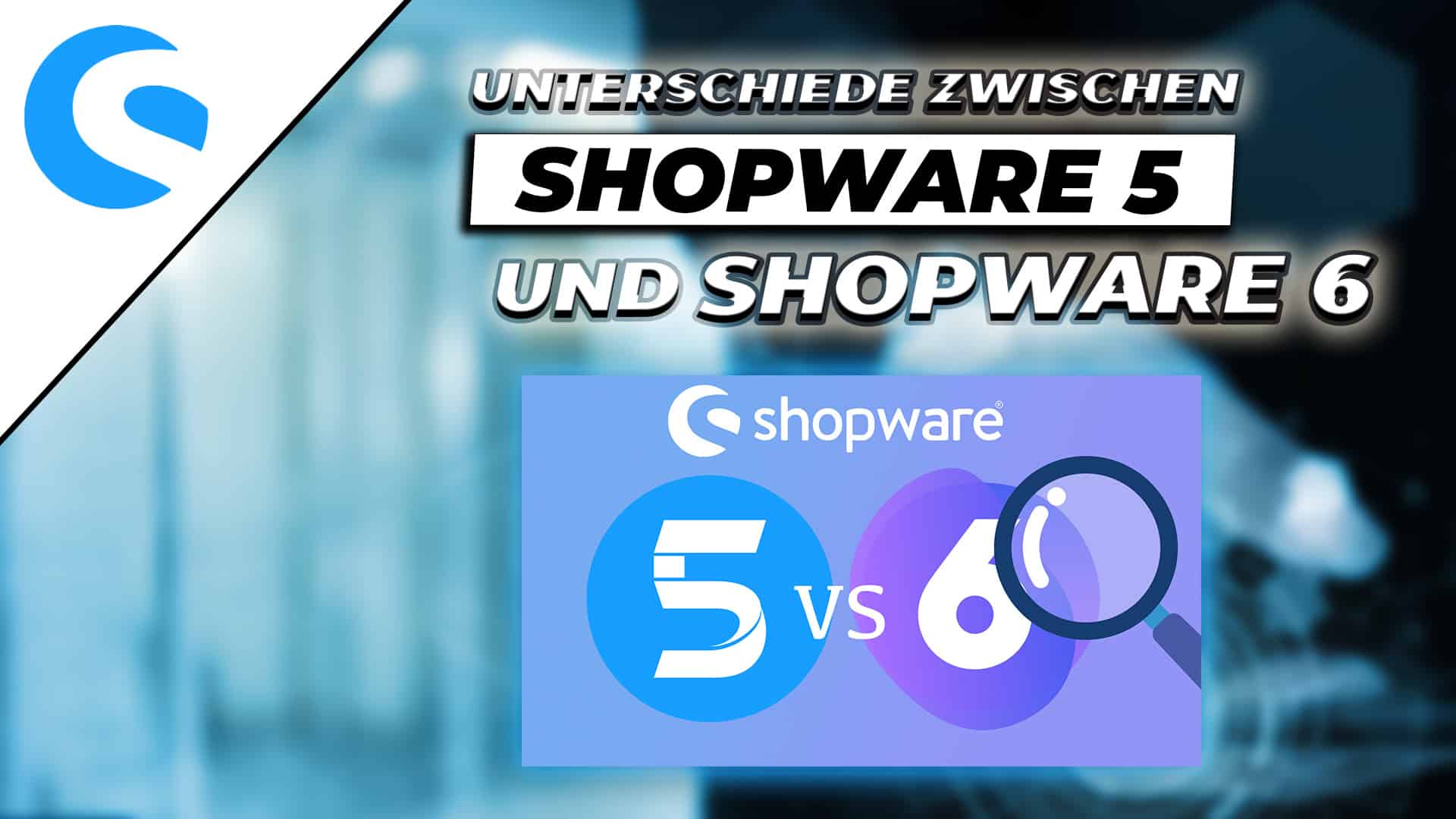 Was ist der Unterschied zwischen Shopware 5 und Shopware 6?
