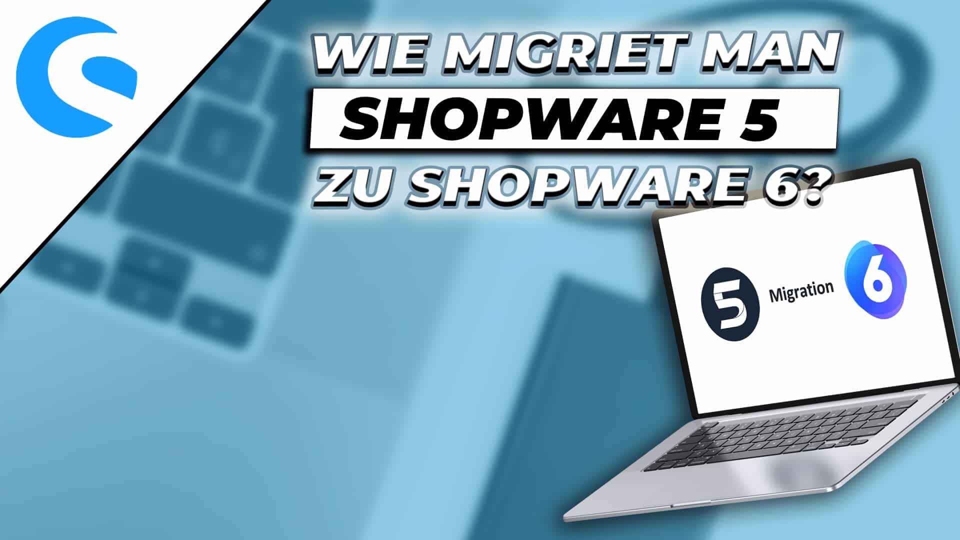 Wie migriere ich von Shopware 5 zu Shopware 6?