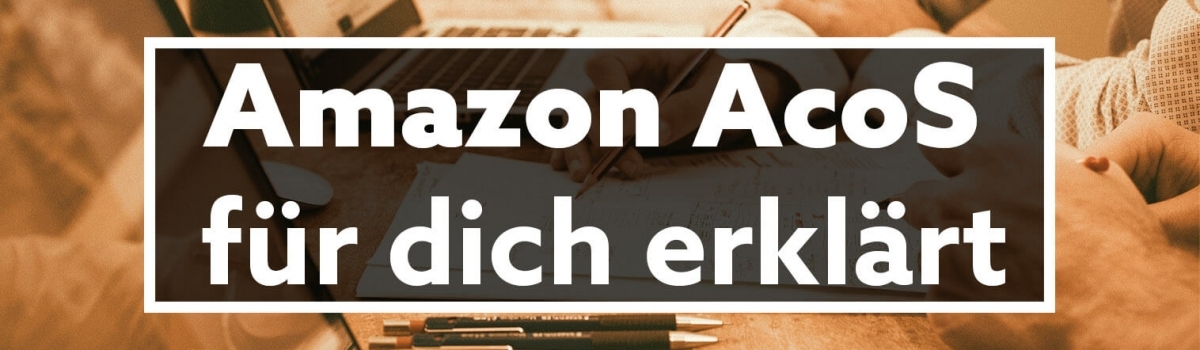 Amazon ACoS für dich erklärt