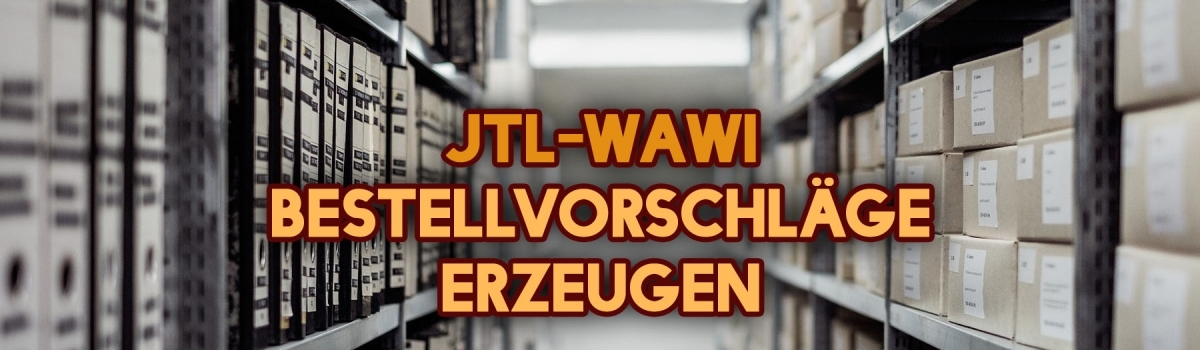 JTL-Wawi – Bestellvorschläge erzeugen