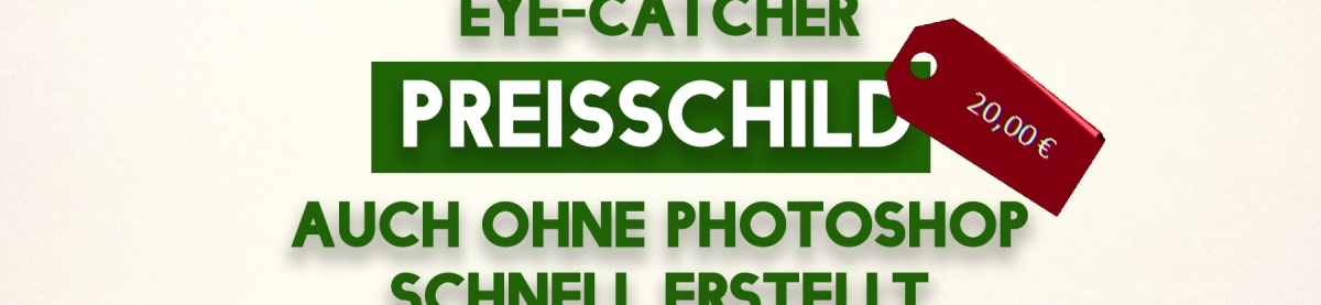 Eye-Catcher – Preisschild – auch ohne Photoshop schnell erstellt