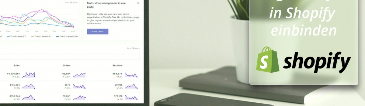 Google Analytics in Shopify einbinden und nutzen