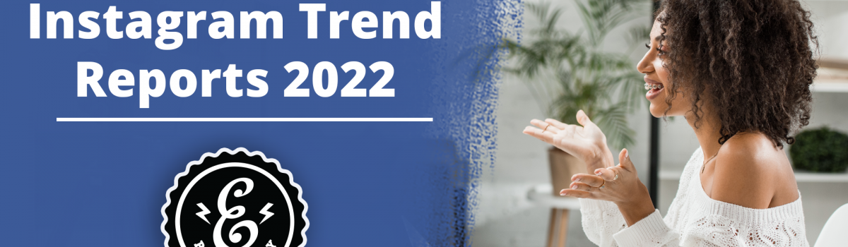 Instagram Trend Reports 2022 – Trends auf Instagram in 2022
