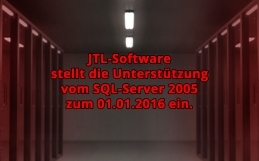 JTL-Software discontinues the support of SQL-Server 2005 on 01/01/2016.